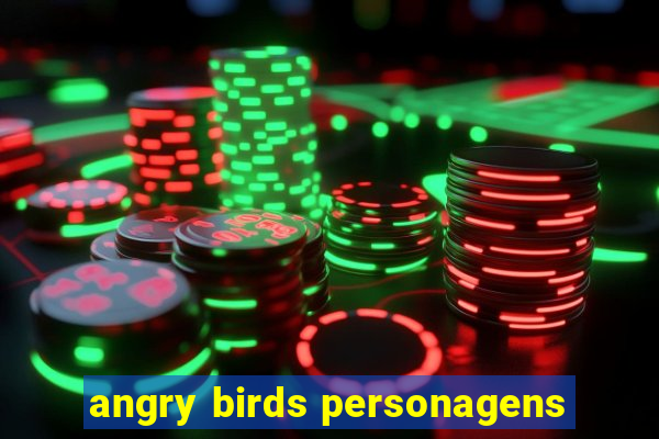 angry birds personagens